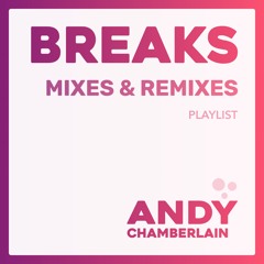 Breaks Mixes & FREE DOWNLOAD Remixes