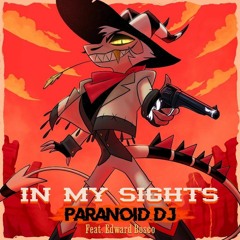 In My Sights by PARANOiD DJ (feat. Edward Bosco)