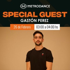Special Guest Metrodance @ Gaston Perez