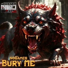 NoGames -  Bury Me