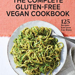 [Access] EPUB ✉️ The Complete Gluten-Free Vegan Cookbook: 125 Recipes Everyone Can En