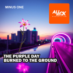 The purple day burned to the ground_Minus One