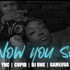 YHC - Now You See Remix ft. Cupid, GameovaSkip, DJ Unk