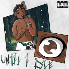 Juice Wrld - Until I Die