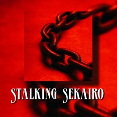 Stalking Sekairo