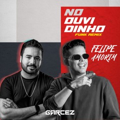 NO OUVIDINHO - Felipe Amorim ft. DJ Garcez (FUNK REMIX)