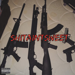 #SHITAINTSWEET (Prod. Ryvn Beats)