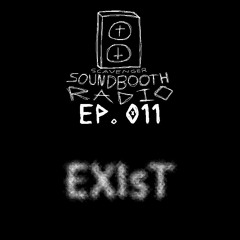 Soundbooth Radio EP.011: EXIsT