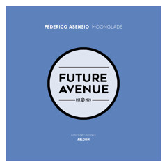 Federico Asensio - Moonglade [Future Avenue]