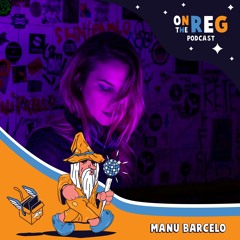 MANU BARCELO - OTR PODCAST GUEST #63