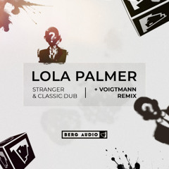 LOLA PALMER - STRANGER & CLASSIC DUB (incl. VOIGTMANN RMX)