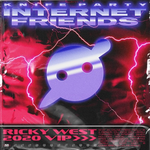 Knife Party - Internet Friends (Ricky West 2020 VIP) *FREE DOWNLOAD by  Ricky West