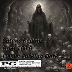 Satans Realms - Bpm 166.6  - (Original Version - Terror Amen) (Rated PG)