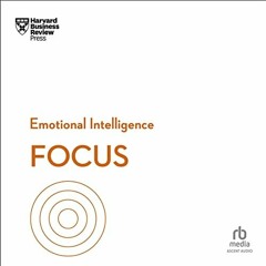 [Access] [KINDLE PDF EBOOK EPUB] Focus: HBR Emotional Intelligence Series by  Harvard