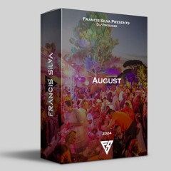 Francis Silva - August Tracks + VIP 24'