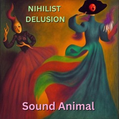 Nihilistic Delusion