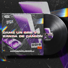 Dame Un Grr VS Banda De Camión - ADRIANRUBIODJ COPYRIGHT DESCARGA GRATUITA