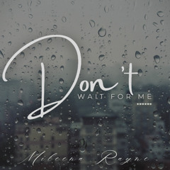 Don't Wait For Me