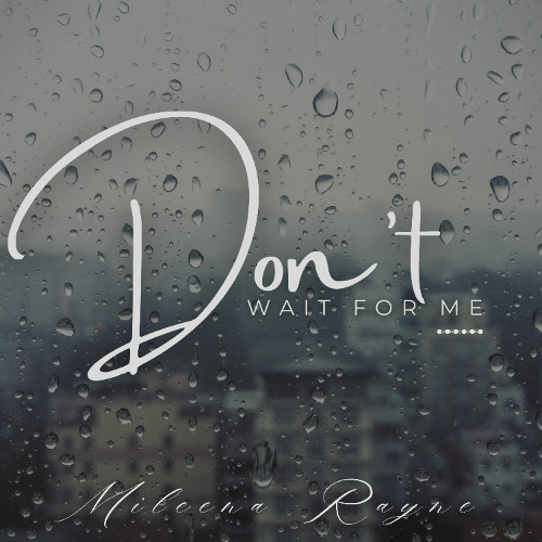 Don't Wait For Me