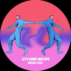 Let's Bump Mixtape - Marzattack