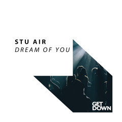 Stu Air - Dream Of You [OUT NOW]