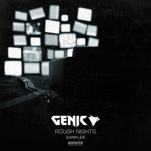 Genic 'Rough Nights' Album Sampler - Dispatch Recordings - OUT NOW