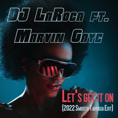 Let's get it on (2022 Smooth Tarraxa Remix)