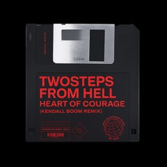 Twosteps From Hell - Heart Of Courage (Kendall Boom Remix) [FREE DOWNLOAD]