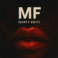 MF (Dirty edit)