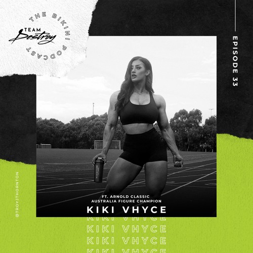 Bikini Podcast Episode 33 - Interview with Arnold Classic Australia Figure Champion Kiki Vhyce
