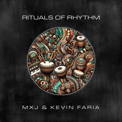 MXJ & Kevin Faria - Rituals Of Rhythm (Free Download)