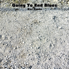 Going To End Blues