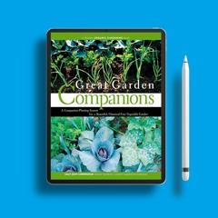 Great Garden Companions: A Companion-Planting System for a Beautiful, Chemical-Free Vegetable G