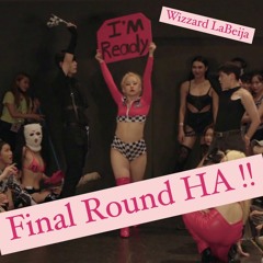 Final Round Ha !! - Wizzard Juun.J LaBeija