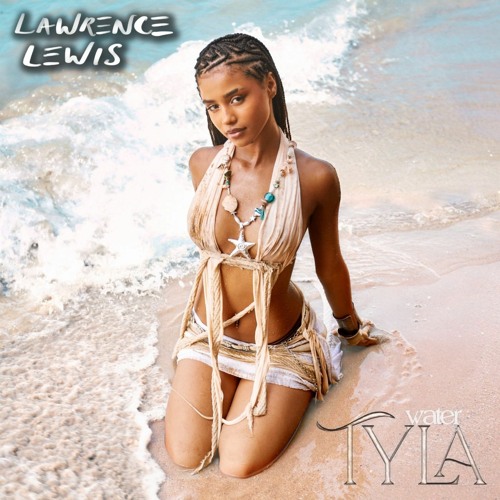 Water - Tyla (LAWRENCE LEWIS Remix)