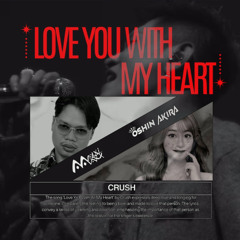 Crush - Love You With My Heart (MAXXiMAXX, Oshin Akira Bootleg)
