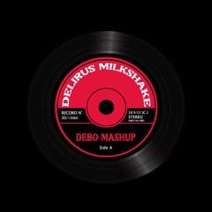 DELIRUS MILKSHAKE - (DEBO Mashup Filtered)