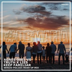Agnes Obel vs. Truth x Lies - Keep Familiar (Sergio Polizzi Mash Up Mix) [DB MAFIA]