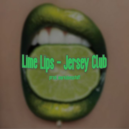 lime lips jersey club : prod @markdoesstuff