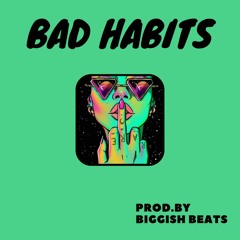 Bad Habits ( Intrumental / Beat ) - Trap / Pop Rap / Banger / Hip Hop - 136 bpm
