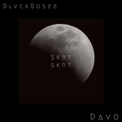 Skrt Skrt (BlvckRosee & Davo)