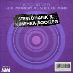 New Order -  Blue Monday Vs State Of Mind (Stereohank & Kimehra Bootleg)