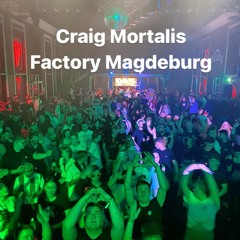 Craig Mortalis at Factory Magdeburg