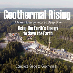 384. Geothermal Rising Deep Dive Podcast