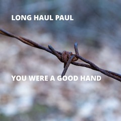 You Were a Good Hand