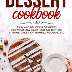[READ] PDF 🗃️ KETO DESSERT COOKBOOK EASY AND DELICIOUS DESSERTS FOR YOUR LOW-CARB HI