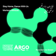 Stay Home, Dance With Us | Morteza Minouei | Recorded Live Stream
