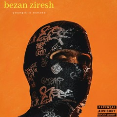 BEZAN ZIRESH `FT ECHZED