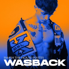 Smash The House Invites: Wasback