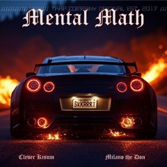 Clever Kisum & Milano The Don - MENTAL MATH ÷